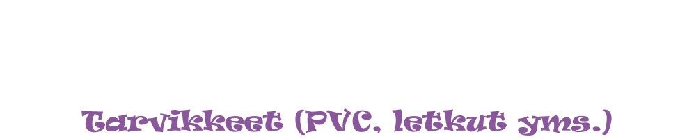 Tarvikkeet (PVC, letkut yms.)